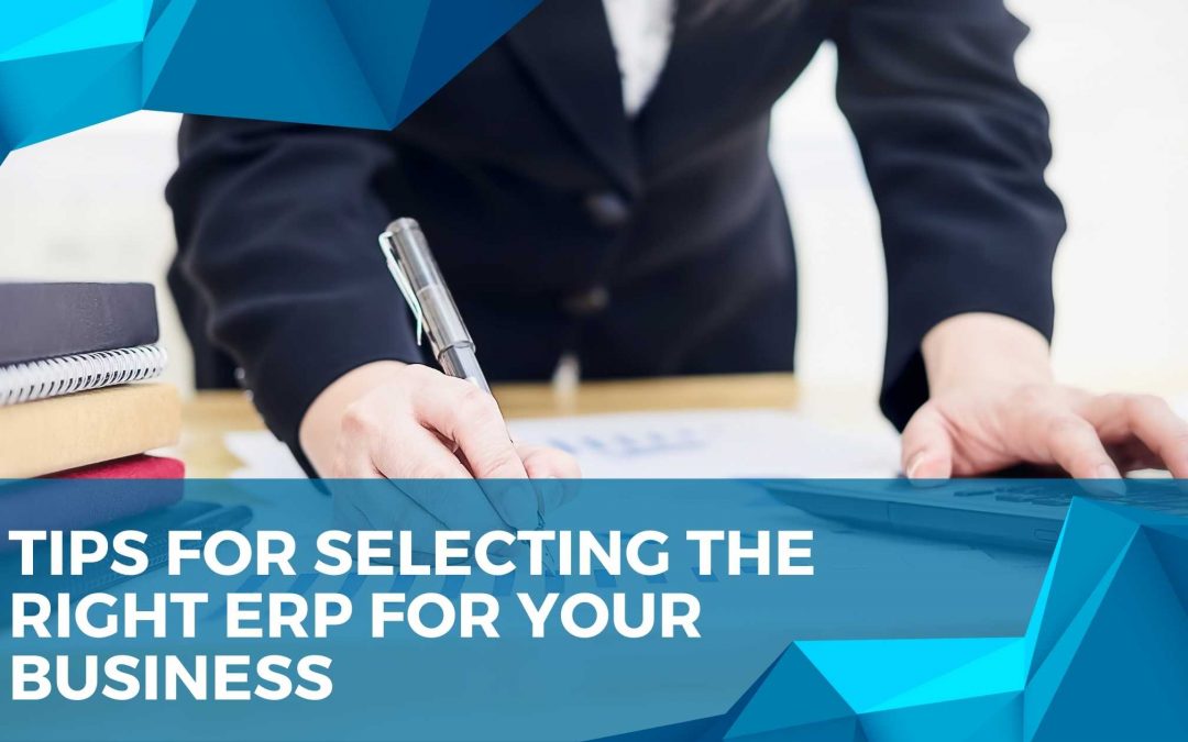 Tips for Selecting the Right ERP for Your Business